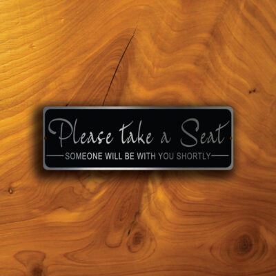 PLEASE TAKE a SEAT Sign