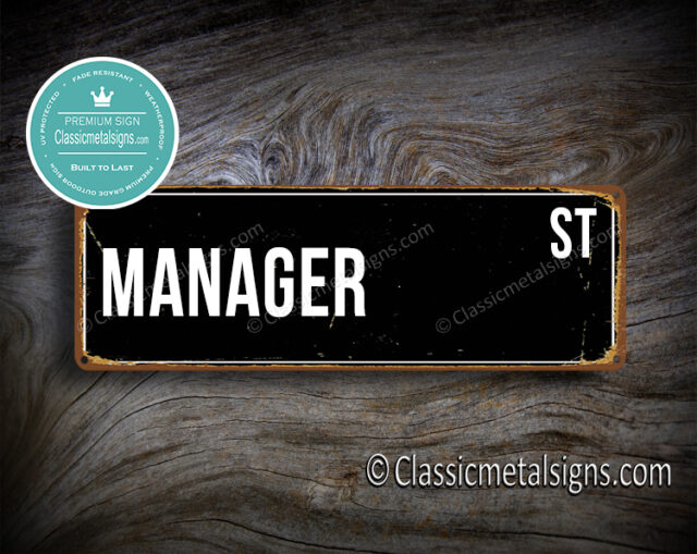 Manager Street Sign Gift | Check Out Gift Ideas On | Classicmetalsigns.com