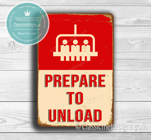 Prepare to Unload Sign - Ski Signs – Vintage Ski Resort Wall Sign, Fade ...