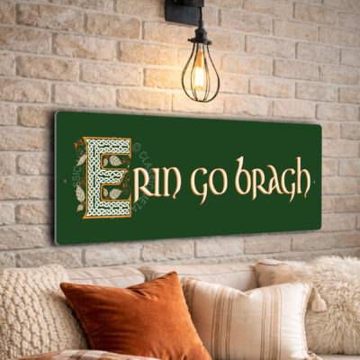 Erin Go Bragh - Ireland Forever Sign