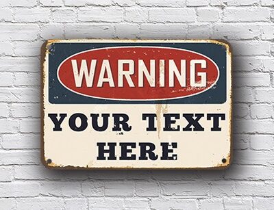 Custom Warning Sign – Fully Customizable Text Color Fonts, UV Protected Fade Resistant Print, Aluminum Composite Metal Finish, Indoor/Outdoor Use