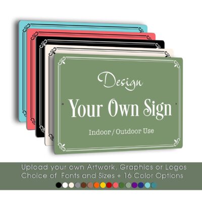 Stacked custom metal signs in green, cream, black, coral and teal, with decorative borders and the text Design Your Own Sign
