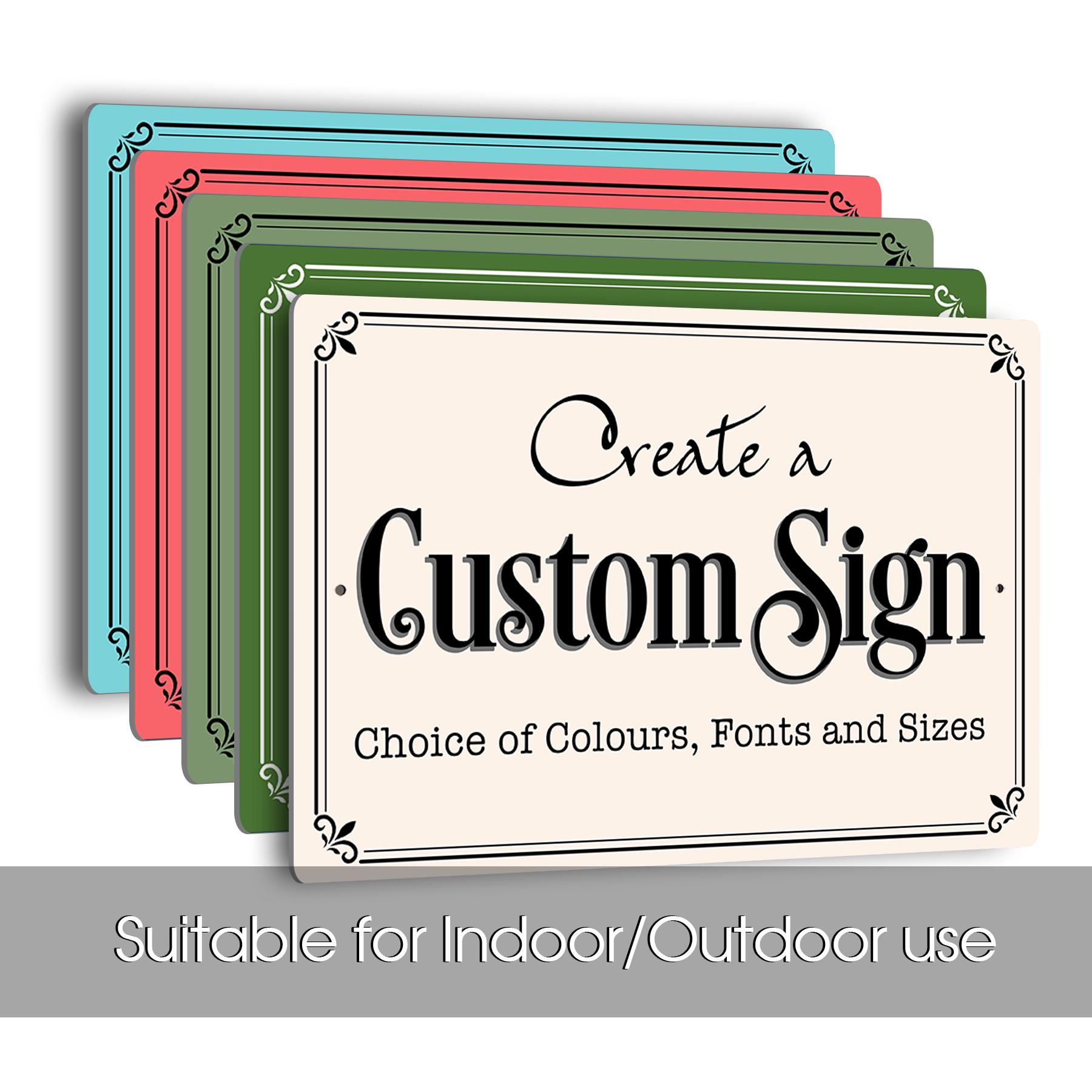 Create a Custom Sign, Add Logos or Images, Personalized Sign Multiple Colors Fonts Sizes Weatherproof