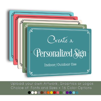 Create a Personalized Sign, Fully Custom Sign with Your Text, Logo or Artwork